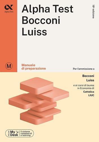 Alpha Test Bocconi e Luiss. Manuale di preparazione. Con MyDesk - Massimiliano Bianchini, Marco Pinaffo, Alessandro Lucchese - Libro Alpha Test 2023, TestUniversitari | libraccio.click