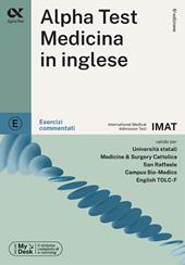 Alpha Test. Medicina in inglese IMAT. Esercizi commentati. Con simulatore online