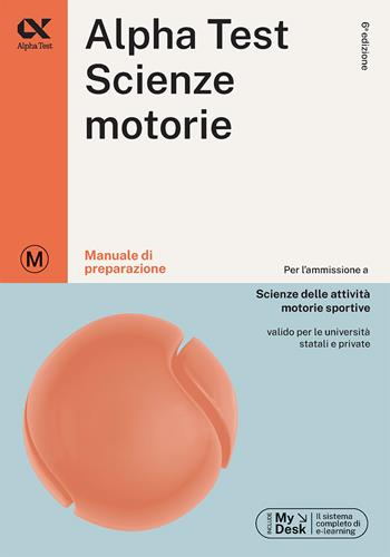 Alpha Test. Scienze motorie. Manuale di preparazione. Ediz. MyDesk. per download e accesso online - Massimiliano Bianchini, Giovanni De Bernardi, Stefania Provasi - Libro Alpha Test 2024, TestUniversitari | libraccio.click