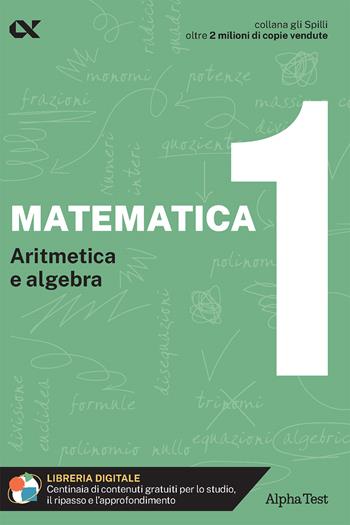 Matematica. Con estensioni online. Vol. 1: Aritmetica e algebra - Stefano Bertocchi, Silvia Tagliaferri - Libro Alpha Test 2024, Gli spilli | libraccio.click