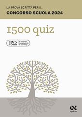 La prova scritta per il concorso scuola 2024. 1500 quiz. Ediz. MyDesk. Con Contenuto digitale per download e accesso online