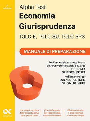 Alpha Test. Economia Giurisprudenza TOLC-E, TOLC-SU, TOLC-SPS 2026-2027. Manuale di preparazione. Per test di ammissione universitari. Con piattaforma digitale - Paola Borgonovo, Mattia Goffetti, Fausto Lanzoni - Libro Alpha Test 2025, TestUniversitari | libraccio.click