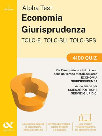 Alpha Test. Economia. Giurisprudenza TOLC-E, TOLC-SU, TOLC-SPS 2026-2027. 4100 quiz. Per test di ammissione universitari. Con simulatore online - Fausto Lanzoni, Marco Pinaffo, Alessandro Lucchese - Libro Alpha Test 2025, TestUniversitari | libraccio.click