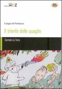 Il trionfo delle quaglie - Carmelo La Torre - Libro Lampi di Stampa 2006, TuttiAUTORI | libraccio.click