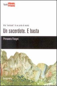 Un sacerdote. E basta - Primavera Fisogni - Libro Lampi di Stampa 2009, TuttiAUTORI | libraccio.click
