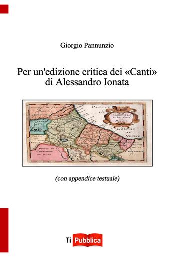 Per un'edizione critica dei «Canti» di Alessandro Ionata - Giorgio Pannunzio - Libro Lampi di Stampa 2020, TiPubblica | libraccio.click