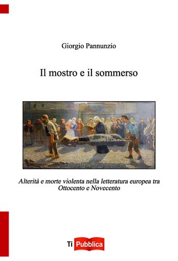 Il mostro e il sommerso - Giorgio Pannunzio - Libro Lampi di Stampa 2020, TiPubblica | libraccio.click
