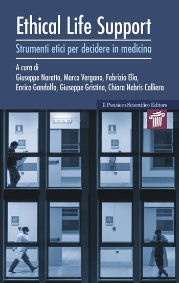 Ethical life support. Strumenti etici per decidere in medicina  - Libro Il Pensiero Scientifico 2018, Mappe | libraccio.click