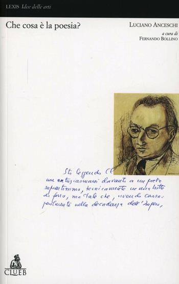 Che cosa è la poesia? - Luciano Anceschi - Libro CLUEB 1998, Lexis. Idee delle arti | libraccio.click