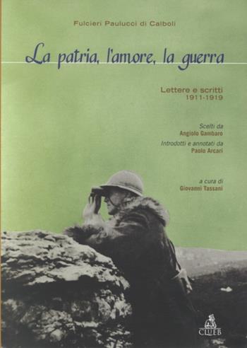La patria, l'amore, la guerra. Lettere e scritti (1911-1919) - Fulcieri Paulucci Di Calboli - Libro CLUEB 1999 | libraccio.click