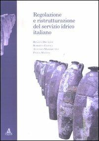 Regolazione e ristrutturazione del servizio idrico italiano - Renato Drusiani - Libro CLUEB 2004 | libraccio.click