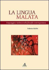 La lingua malata. Linguaggio e violenza nella filosofia contemporanea - Federico Dal Bo - Libro CLUEB 2007, Heuresis. Scienze filosofiche | libraccio.click
