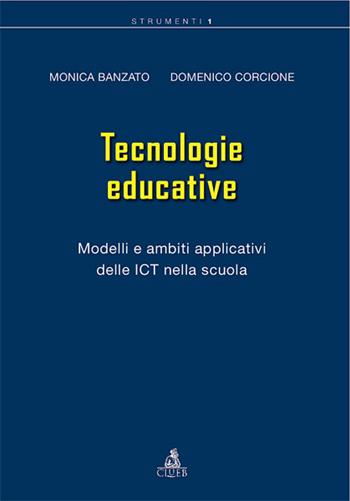 Tecnologie educative. Modelli e ambiti applicativi delle ICT nella scuola - Monica Banzato, Domenico Corcione - Libro CLUEB 2007, Heuresis. Scienze dell'educaz. Strumenti | libraccio.click
