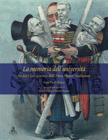 La memoria dell’università. Archivi per la storia dell’Alma Mater Studiorum - Gian Paolo Brizzi, Andrea Daltri, Daniela Negrini - Libro CLUEB 2020 | libraccio.click