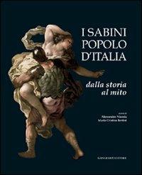 I Sabini popolo d'Italia. Dalla storia al mito - Maria Cristina Bettini, Alessandro Nicosia - Libro Gangemi Editore 2009, Arti visive, archeologia, urbanistica | libraccio.click