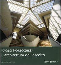 Paolo Portoghesi. L'architettura dell'ascolto - Petra Bernitsa - Libro Gangemi Editore 2010 | libraccio.click