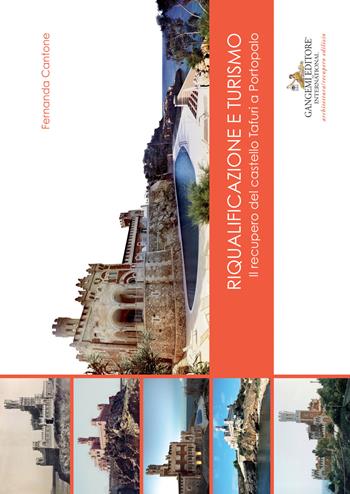 Riqualificazione e turismo. Il recupero del castello Tafuri a Portopalo - Fernanda Cantone - Libro Gangemi Editore 2018, Progettazione e costruzione sostenibile | libraccio.click