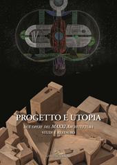 Progetto e utopia. Due opere del MAXXI Architettura. Studi e restauro