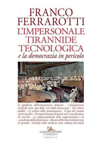 L'impersonale tirannide tecnologica e la democrazia in pericolo - Franco Ferrarotti - Libro Gangemi Editore 2020, Le ragioni dell'uomo | libraccio.click