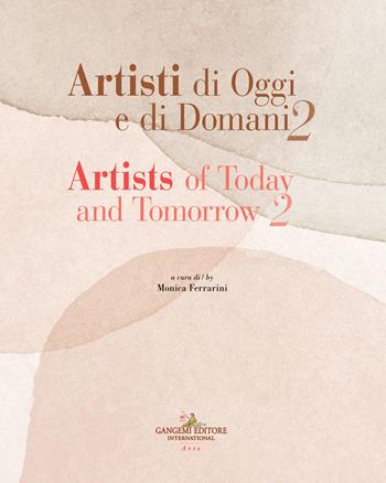 Artisti di oggi e di domani-Artists of today and tomorrow. Ediz. illustrata. Vol. 2  - Libro Gangemi Editore 2021 | libraccio.click