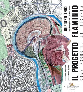 Il progetto Flaminio come prodotto di ricerca. Ediz. italiana e inglese - Ruggero Lenci - Libro Gangemi Editore 2022, Arti visive, architettura e urbanistica | libraccio.click