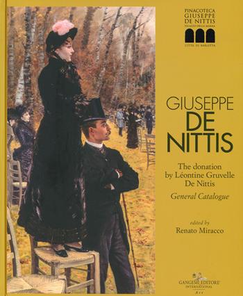 Giuseppe De Nittis. The donation by Léontine Gruvelle De Nittis. General Catalogue. Ediz. a colori  - Libro Gangemi Editore 2023, Arti visive, architettura e urbanistica | libraccio.click