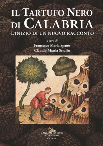Il tartufo nero di Calabria. L'inizio di un nuovo racconto  - Libro Gangemi Editore 2024, Le ragioni dell'uomo | libraccio.click