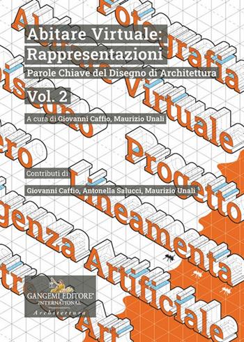 Abitare virtuale: rappresentazioni. Parole chiave del disegno di architettura. Vol. 2  - Libro Gangemi Editore 2024, Architettura | libraccio.click