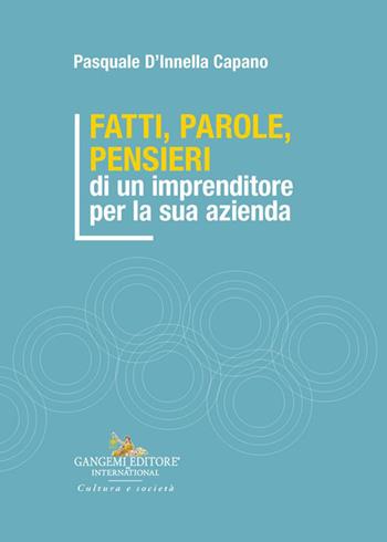 Fatti, parole, pensieri di un imprenditore per la sua azienda - Pasquale D'Innella Capano - Libro Gangemi Editore 2026, Le ragioni dell'uomo | libraccio.click