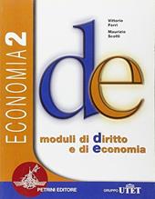 D/E. Moduli di diritto e di economia. Economia. Per le Scuole superiori. Vol. 2