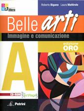 Belle arti. Vol. A-B: Immagine e comunicazione-Storia dell'arte. Per le Scuole superiori. Ediz. speciale. Con CD-ROM. Con espansione online
