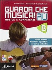 Guarda che musica! Più. Vol. B. Per la Scuola media. Con e-book. Con espansione online