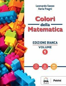 Colori della matematica. Ediz. bianca. Per le Scuole superiori. Con Quaderno di recupero. Vol. 1 - Leonardo Sasso, C. Zanone - Libro Petrini 2017 | libraccio.click