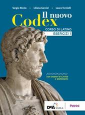 Il nuovo Codex. Esercizi. Per le Scuole superiori. Con e-book. Con espansione online. Vol. 1