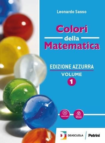 Colori della matematica. Ediz. azzurra. Per il biennio del Liceo classico. Vol. B: Insiemi, logica e relazioni - Leonardo Sasso - Libro Petrini 2020 | libraccio.click