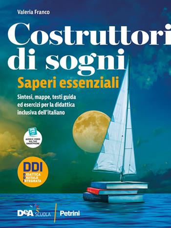 Costruttori di sogni. Antologia. Saperi essenziali. Per le Scuole superiori. - Ivana Geroni, Sergio Nicola, Carlo Lanza - Libro Petrini 2021 | libraccio.click