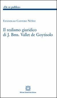 Il realismo giuridico di J. Bms. Vallet de Goytisolo - Estanislao C. Núñez - Libro Edizioni Scientifiche Italiane 2011, De Re Publica | libraccio.click