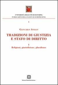 Tradizioni di giustizia e stato di diritto. Religioni, giurisdizione, pluralismo - Giancarlo Anello - Libro Edizioni Scientifiche Italiane 2011, Dipartimento di Giurisprudenza, Studî politici e internazionali dell’Università degli Studi di Parma | libraccio.click