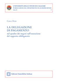 La delegazione di pagamento nel quadro dei negozi sull'esecuzione del rapporto obbligatorio - Carlo Dore - Libro Edizioni Scientifiche Italiane 2017 | libraccio.click
