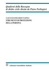 Strumenti di protezione della persona - Gaetano Edoardo Napoli - Libro Edizioni Scientifiche Italiane 2017, Quaderni della Rassegna di diritto civile | libraccio.click