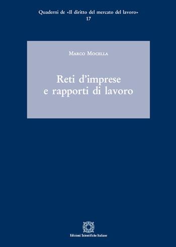 Reti d'imprese e rapporti di lavoro - Marco Mocella - Libro Edizioni Scientifiche Italiane 2018, Quaderni de «Il diritto del mercato del lavoro» | libraccio.click