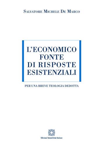 L'economico fonte di risposte esistenziali - Salvatore Michele De Marco - Libro Edizioni Scientifiche Italiane 2018, ESI-UNI | libraccio.click