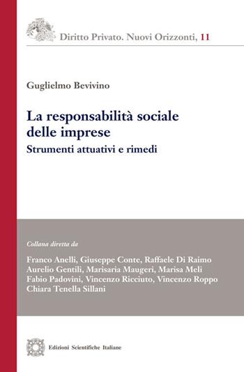 La responsabilità sociale delle imprese. Strumenti attuativi e rimedi - Guglielmo Bevivino - Libro Edizioni Scientifiche Italiane 2018, Diritto privato. Nuovi orizzonti | libraccio.click