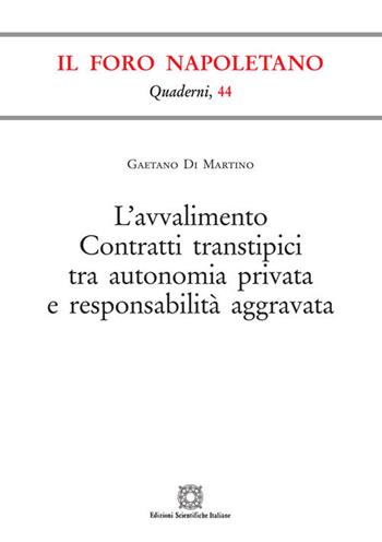 L' avvalimento. Contratti transtipici tra autonomia privata e responsabilità aggravata - Gaetano Di Martino - Libro Edizioni Scientifiche Italiane 2020, Quaderni de «Il Foro napoletano» | libraccio.click