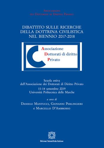 Dibattito sulle ricerche della dottrina civilistica nel biennio 2017-2018  - Libro Edizioni Scientifiche Italiane 2021, Associazione dei dottorati di diritto privato | libraccio.click