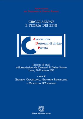 Circolazione e teoria dei beni  - Libro Edizioni Scientifiche Italiane 2021, Associazione dei dottorati di diritto privato | libraccio.click
