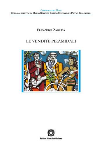 Le vendite piramidali - Francesca Zagaria - Libro Edizioni Scientifiche Italiane 2022, Consumatori oggi | libraccio.click