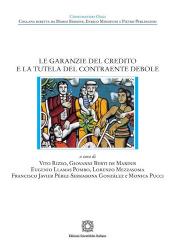 Le garanzie del credito e la tutela del contraente debole  - Libro Edizioni Scientifiche Italiane 2024, Consumatori oggi | libraccio.click