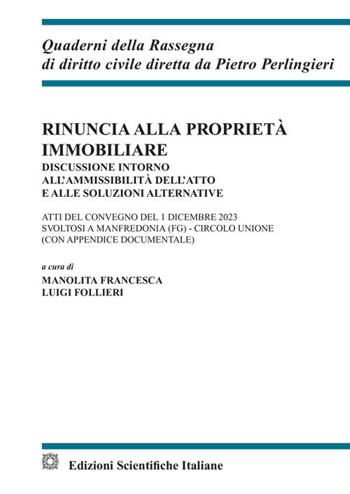 Rinuncia alla proprietà immobiliare - Francesca Manolita, Luigi Follieri - Libro Edizioni Scientifiche Italiane 2024, Quaderni della Rassegna di diritto civile | libraccio.click
