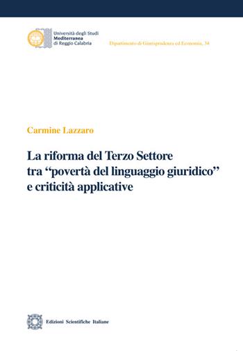 La riforma del Terzo Settore tra «povertà del linguaggio giuridico» e criticità applicativa - Carmine Lazzaro - Libro Edizioni Scientifiche Italiane 2024, Univ. Calabria | libraccio.click